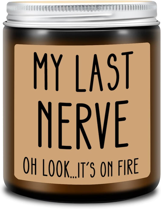 Birthday Gifts for Women, Funny Gifts for Best Friend Women - My Last Nerve Candle - Unique Birthday Gifts for Women, Her, Mom, BFF, Sister